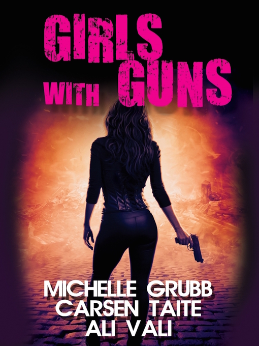 Title details for Girls With Guns by Ali Vali - Available
